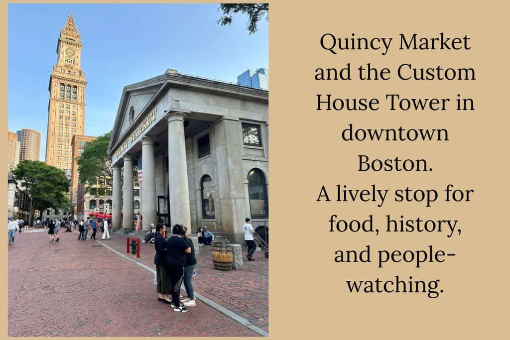 Quincy Market in Boston with the Custom House Tower rising behind it, showing the historic colonnaded building, brick plaza, and people walking through downtown Boston.